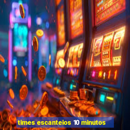 times escanteios 10 minutos